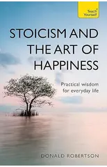 Stoicism and the Art of Happiness