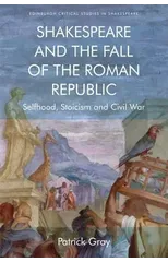 Shakespeare and the Fall of the Roman Republic