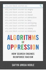 Algorithms of Oppression