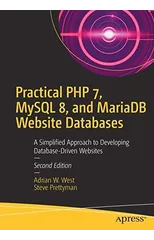 Practical PHP 7, MySQL 8, and MariaDB Website Databases
