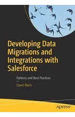 Developing Data Migrations and Integrations with Salesforce