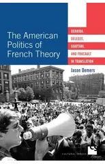 The American Politics of French Theory