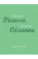 Seeing Picasso, Fixing Cezanne