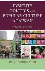 Identity Politics and Popular Culture in Taiwan