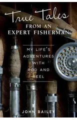 True Tales from an Expert Fisherman