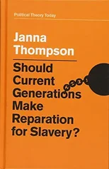 Should Current Generations Make Reparation for Slavery?
