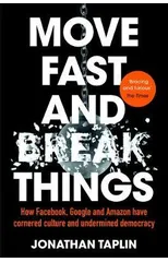 Move Fast and Break Things