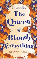 The Queen of Bloody Everything