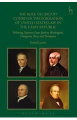 The Role of Circuit Courts in the Formation of United States Law in the Early Republic