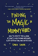 Finding the Magic in Mommyhood