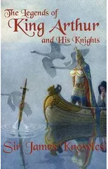 The Legends of King Arthur and His Knights