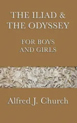 The Iliad & the Odyssey for Boys and Girls