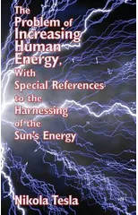 The Problem of Increasing Human Energy, with Special References to the Harnessing of the Sun's Energy