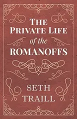 The Private Life of the Romanoffs