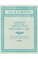 Variations from the Nursery Rhyme Old King Cole - Sheet Music for Soprano, Alto, Tenor, Bass and Piano