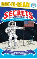 You Can't Bring a Sandwich to the Moon . . . and Other Stories about Space!