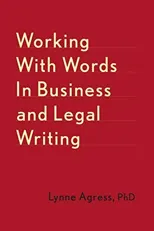 Working with Words in Business and Legal Writing