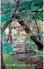 Knew Him Sense Him Knowing Him As My Father