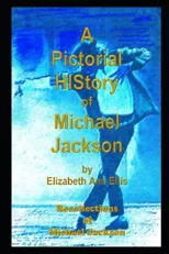 A Pictorial HIStory of Michael Jackson