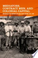 Mediators, Contract Men, and Colonial Capital