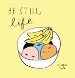 Be Still, Life