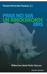 PARA NO SER UN RINOCERONTE MAS (Reflexiones desde Radio Vaticano)