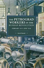The Petrograd Workers The Russian Revolution