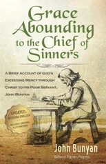 Grace Abounding to the Chief of Sinners - Updated Edition