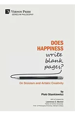 Does Happiness Write Blank Pages? On Stoicism and Artistic Creativity