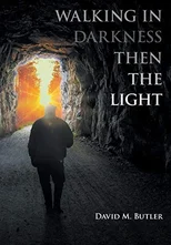 Walking in Darkness then the Light