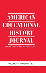 American Educational History Journal Vol 45 Issue 1 & 2