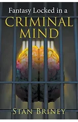 Fantasy Locked in a Criminal Mind