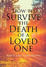 How To Survive The Death Of A Loved One