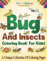 Bugs And Insects Coloring Book For Kids!