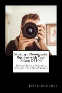 Starting a Photography Business with Your Nikon D3100