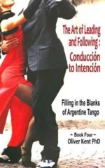 The Art of Leading and Following - Conduccion to Intencion