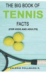 The Big Book of TENNIS Facts