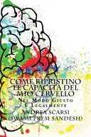 Come Ripristino Le Capacita del Mio Cervello