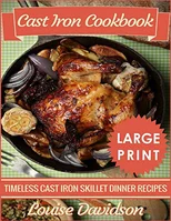 Cast Iron Cookbook ***Large Print Edition***
