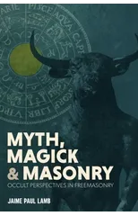 And Masonry Myth, Magick