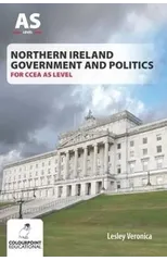 Northern Ireland Government and Politics for CCEA AS Level