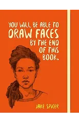 You Will be Able to Draw Faces by the End of This Book