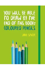 You Will be Able to Draw by the End of This Book