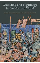 Crusading and Pilgrimage in the Norman World