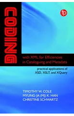 Coding with XML for Efficiencies in Cataloging and Metadata