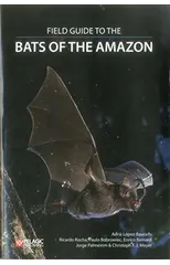 Field Guide to the Bats of the Amazon