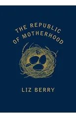 The Republic of Motherhood