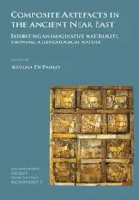 Composite Artefacts in the Ancient Near East