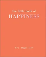 The Little Book of Happiness
