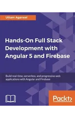 Hands-on Full Stack Development with Angular 5 and Firebase